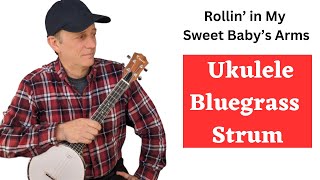 Banjo Ukulele Bluegrass Strum Tutorial  Rolling in My Sweet Babys Arms [upl. by Ecirpac]