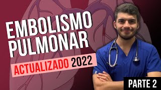 Tromboembolismo pulmonar Parte 2  ACTUALIZADO 2022 [upl. by Arihas87]