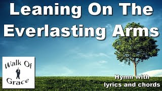 Leaning on the Everlasting Arms  Hymn with lyrics and chords [upl. by Asselem788]