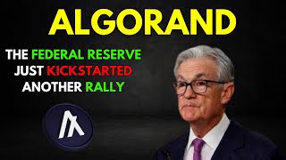 ALGORAND THE FEDERAL RESERVE JUST KICKSTARTED ANOTHER RALLY [upl. by Annayt]