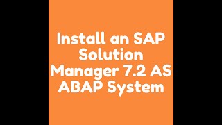 Install an SAP Solution Manager 7 2 AS ABAP System [upl. by Appolonia217]