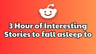 Fall Asleep FAST with These 3 HOUR Reddit Stories  Best Reddit Stories Compilation [upl. by Viscardi537]