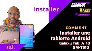 Comment installer votre tablette Android Samsung  Galaxy Tab A 101 [upl. by Greenes]