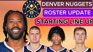 DENVER NUGGETS  ROSTER UPDATE  STARTING LINEUP  NEWS TODAY nbaupdate denvernuggets [upl. by Seaden197]