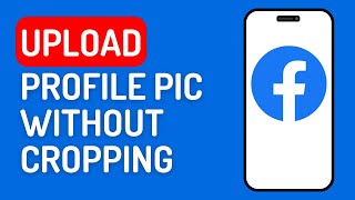 How to Upload a Profile Picture on Facebook Without Cropping [upl. by Abbey998]