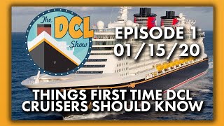 Things First Time DCL Cruisers Should Know  The DCL Show [upl. by Acinhoj]