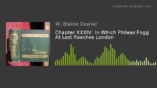 Chapter XXXIV In Which Phileas Fogg At Last Reaches London [upl. by Yrkcaz786]