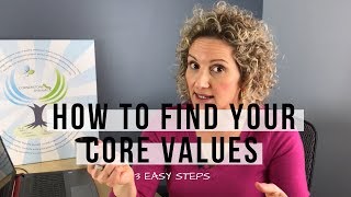 How to Find Your Core Values  3 Easy Steps [upl. by Annetta]