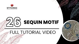 260 Sequin Motif Eng  Full Tutorial For Beginners  StitchMax India [upl. by Hahnke7]