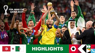 Tunisia v Algeria  FIFA Arab Cup Qatar 2021 Final  Match Highlights [upl. by Juanne]