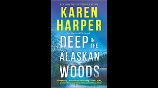 Deep in the Alaskan Woods  Karen Harper 1 AudioBook [upl. by Adnov25]