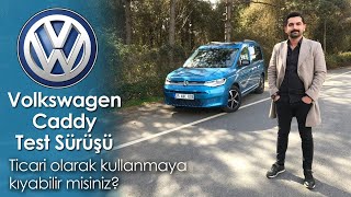 Volkswagen Caddy Test Sürüşü  Ticari Olarak Kullanmaya Kıyabilir misiniz [upl. by Tomlinson]