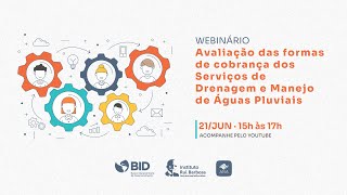 Webinário  Avaliação das formas de Cobrança dos Serviços de Drenagem e Manejo de Águas Pluviais [upl. by Notslar]