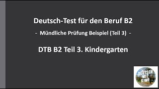 Telc DTB Beruf B2 mündliche Prüfung Teil 3 quotKindergartenquot  Beispiel [upl. by Adgam]