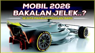 SEGUDANG MASALAH DI REGULASI F1 2026  Apa Saja Problemnya amp Seperti Apa Gambaran Mobilnya [upl. by Huda69]