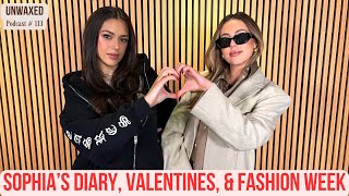 Sophias Diary Valentines amp Fashion Week  Ep 113  Unwaxed Podcast [upl. by Arul298]