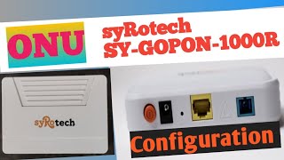 Syrotech ONU Configuration  How to Configure Syrotech 1000R [upl. by Dodd]