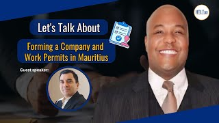 Offshore Tax  Lets Talk About Forming A Company and Work Permits in Mauritius [upl. by Yelserp]