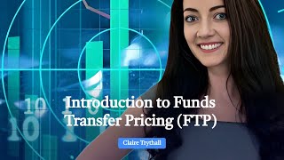 Introduction to Funds Transfer Pricing FTP [upl. by Analed]