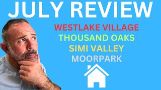 Housing Market  July Review  Westlake Village  Thousand Oaks  Simi Valley  Moorpark [upl. by Eciram866]