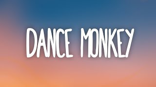 Tones and I  Dance Monkey Lyrics [upl. by Ariay]