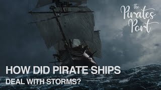 How Did Pirate Ships Deal With Storms  The Pirates Port [upl. by Amerigo876]