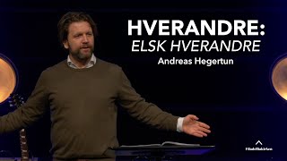 Hverandre Elsk hverandre 14  Andreas Hegertun [upl. by Nevets]