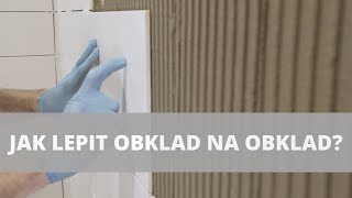 Jak lepit obklad na obklad [upl. by Robyn]