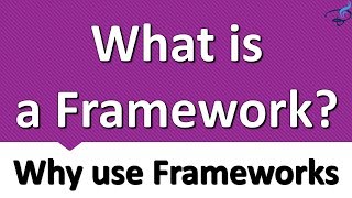 What is a Framework and Why use Frameworks [upl. by Nitsed262]