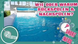 Wie oder warum rückspülen amp nachspülen  Pool Anfänger Fragen amp Grundlagen  deutsch 2testen [upl. by Araiet854]