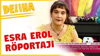 Deliha  Esra Erol Röportajı [upl. by Jonna]