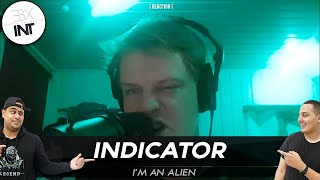 INDICATOR 🇳🇱 IM AN ALIEN  REACTION [upl. by Avla]