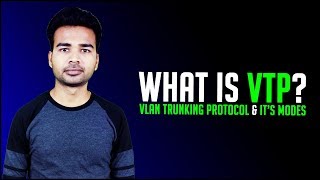 What is VTP VLAN Trunking Protocol amp VTP Mode  VLAN Part 6 [upl. by Hodgson636]