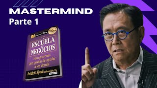 Escuela de negocios  Robert Kiyosaki PARTE 1 MASTERMIND [upl. by Hsihsa105]