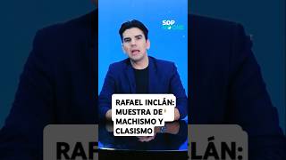 Además de MACHISTA 😤 la declaración de RAFAEL INCLÁN es CLASISTA 😡 PONCHO GUTIÉRREZ 3n SDPnoche 🌙 [upl. by Eigger]