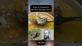 James A Garfield Squirrel Soup history ushistory recipe president cooking historyfacts [upl. by Eca412]