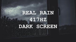 10 HOURS REAL RAIN✧417Hz✧WIPE OUT ALL THE NEGATIVE ENERGY frm HOME amp WITHIN✧DEEP SLEEP✧DARK SCREEN [upl. by Absalom394]