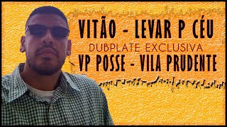 DUBPLATE VP POSSE amp VITAO  LEVAR AO CÉU [upl. by Benedetto784]