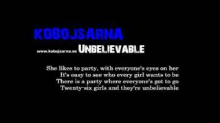 Kobojsarna  Unbelievable Lyrics HQ [upl. by Akiaki]