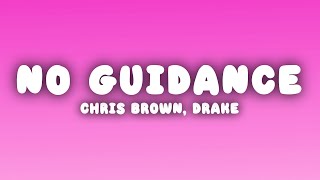 Chris Brown  No Guidance Lyrics ft Drake [upl. by Nuhsyar850]