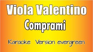 Viola Valentino  Comprami versione Karaoke Academy Italia [upl. by Bluh360]