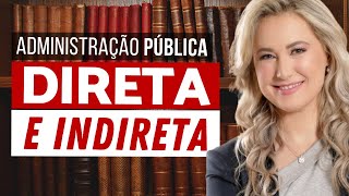 Administração Pública DIRETA e INDIRETA resumo  Características Diferenças e Exemplos [upl. by Sudhir]