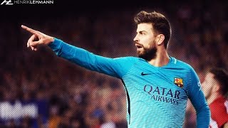 Gerard Piqué ● Overall 2017 ● Defensive Skills Passes Dribbles amp Goals [upl. by Beret]