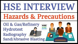 HSE Interview Questions amp Answers  Hazards amp Precautions  RadiographyRefineryHydrotest [upl. by Ylatfen]