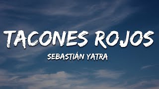 Sebastián Yatra  Tacones Rojos LetraLyrics [upl. by Tena]