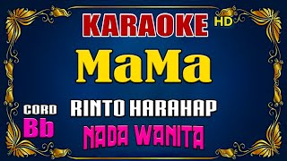 KARAOKE  Mama  Rinto Harahap  Nada Wanita [upl. by Boucher185]