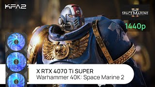 KFA2 X GeForce RTX 4070 Ti SUPER  Warhammer 40000 Space Marine 2  1440p 2K [upl. by Ymot]