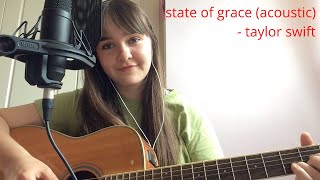 state of grace  taylor swift cover acoustic [upl. by Zweig]