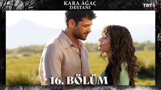 Kara Ağaç Destanı 16 Bölüm trt1 [upl. by Broida]