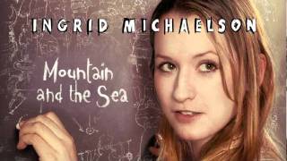 Ingrid Michaelson  quotMountain and the Seaquot Official Audio [upl. by Somerset]